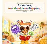 Au secours, mes dessins s'échappent !: 6 histoires à lire tout seul - CP-CE1