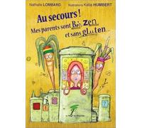 Au secours ! Mes parents sont Bio, Zen et sans gluten...