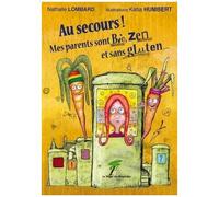 Au Secours ! Mes Parents Sont Bio, Zen Et Sans Gluten