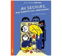 Au secours, mes parents sont végétariens ! – Actes Sud
