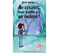 Au secours, mon double est un molven!: Daniel Zéphyr 1