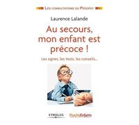 Au secours, mon enfant est précoce !