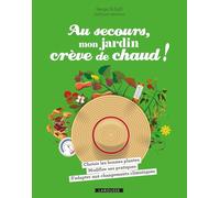 Au secours, mon jardin crève de chaud ! - Serge Schall - Larousse - broché - Guide