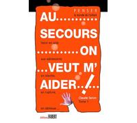 Au Secours, On Veut M'aider ! - Venir En Aide Aux Adolescents En Révolte, En Rupture, En Détresse - Tome 1