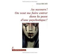 Au secours ! On veut me faire entrer dans la peau d'une psychotique !