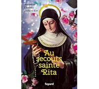 Au Secours Sainte Rita - Patronne D'un Monde D'espérance