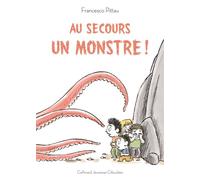 AU SECOURS, UN MONSTRE - A partir de 3 ans