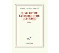 Au secret de la source et de la foudre - Georges-Emmanuel Clancier - Gallimard - broché - Poésie