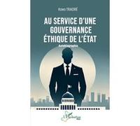 Au service d’une gouvernance éthique de l’État Autobiographie - Koro Traoré - L'harmattan - broché - Autobiographie