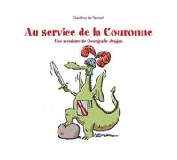 Au service de la couronne Une aventure de Georges le dragon - Geoffroy de Pennart - Ecole Des Loisirs - broché - Contes et légendes jeunesse