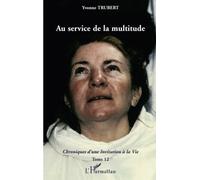Au service de la multitude: Chroniques d'une Invitation à la Vie