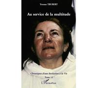 Au service de la multitude Chroniques d'une Invitation à la Vie - Yvonne Trubert - L'harmattan - broché - Essai