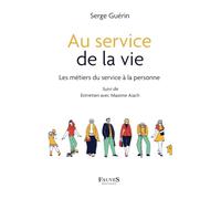 Au service de la vie: Les métiers du service à la personne