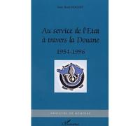 Au service de l'Etat à travers la Douane: 1954-1996 – L'Harmattan