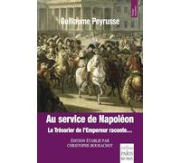 Au service de Napoléon – Le Trésorier de l'Empereur raconte...