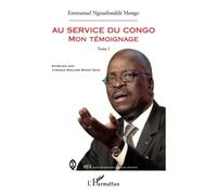Au Service Du Congo - Tome 1, Mon Témoignage