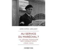 Au service du Maréchal ? - La Légion française des combattants (1940-1944)