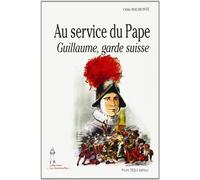 Au service du Pape : Guillaume, garde suisse