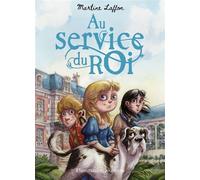 Au service du Roi - Martine Laffon - Flammarion Jeunesse Pere Castor - broché - Roman junior