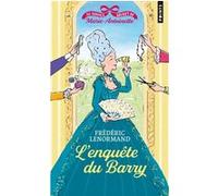 Frédéric Lenormand – Au service secret de Marie-Antoinette, Tome 1 – L'enquête du Barry – Poche