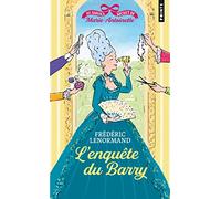 Frédéric Lenormand – Au service secret de Marie-Antoinette, Tome 1 – L'enquête du Barry – Poche