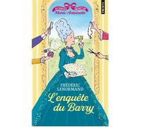 Au service secret de Marie-Antoinette L'Enquête du Barry - Frédéric Lenormand - Points - Poche - Roman