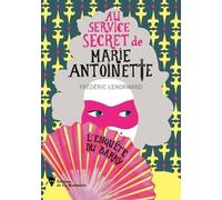Au Service Secret De Marie-Antoinette - Tome 1 - L'enquête Du Barry
