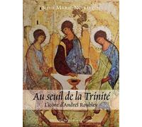 Au seuil de la Trinité: L’icône d’Andréï Roublev