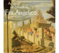 Au seuil de l'invisible, Fra Angelico - Michel Feuillet - Mame - relié - Livre