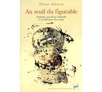Au seuil du figurable : Autisme, psychose infantile et technique du corps