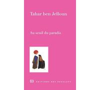 Au seuil du paradis - Tahar Ben Jelloun - Des Busclats - broché - Roman