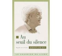 Au seuil du silence - Regarder, être à l'écoute... Jiddu Krishnamurti (Auteur)