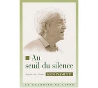 Au seuil du silence - Regarder, être à l'écoute... - Jiddu Krishnamurti - Courrier Du Livre - Livre