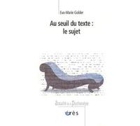 Au seuil du texte, le sujet - Eva-Marie Golder - Eres - broché - Essai