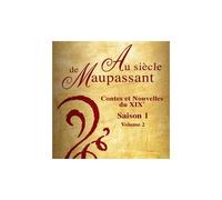 Au Siècle De Maupassant - Contes Et Nouvelles Du Xixe - Saison 1 - Volume 2