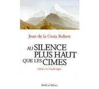 Au silence plus haut que les cimes Jean de la cr (Auteur)
