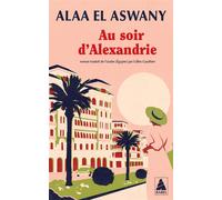 Au soir d'Alexandrie - Alaa El Aswany - Actes sud - Poche - Roman