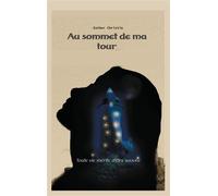 Au sommet de ma tour Toute vie mérite d'être sauvée - Esther Christia - Books On Demand - broché - Roman