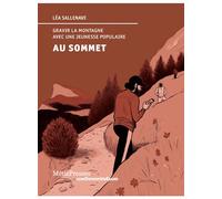 Au sommet Gravir la montagne avec une jeunesse populaire - Léa Sallenave - Metispresses - broché - Essai