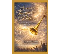 AU SON DE LA TROMPETTE DE DIEU: AMEN,VIENS SEIGNEUR JESUS. APOC 22V20
