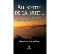 Au sortir de la nuit... Comores : récits, nouvelles, contes d'oppression et d'espoir - Kamaroudine Abdallah Paune - Le Lys Bleu - broché - Nouvelles