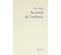 Au sortir de l'enfance Paul Audi (Auteur)