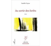 Au sortir des forêts Récit - Isabelle Guyon - L'harmattan - broché - Récit