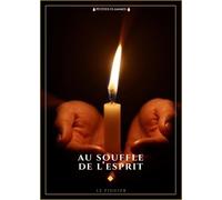 Au souffle de l'Esprit: Sept prières à l'Esprit Saint, du Veni Creator aux mystiques