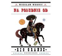 Au sud du Rio Grande Wies³aw Wernic (Buch auf Polnisch)