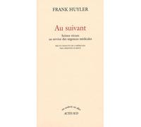 Au Suivant : Scenes vécues au service des urgences médicales