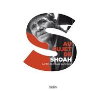 Au sujet de Shoah: Le film de Claude Lanzmann