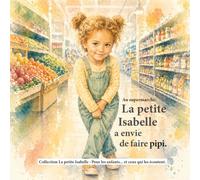 Au supermarché. La petite Isabelle a envie de faire pipi.