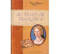 Anne de Cormes – Au temps de François 1er – Journal, 1515-1516 – Gallimard