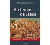 Au temps de Jésus. Hommes, histoire et société
